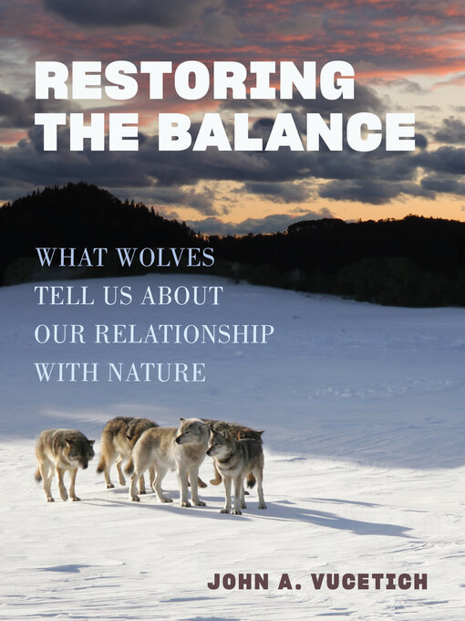 Title details for Restoring the Balance by John A. Vucetich - Available